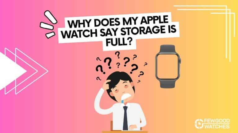 why apple watch says storage is full - here are the reasons and heres how to resolve it