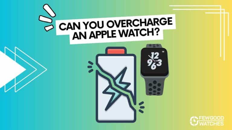 is it possible to overcharge apple watch is it safe to charge it overnight - asnwered