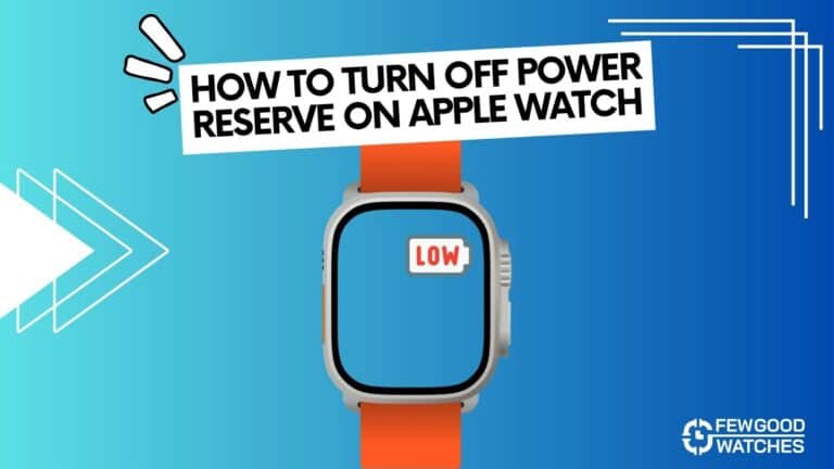 how to turn off power reserve on apple watch - quick and easy guide