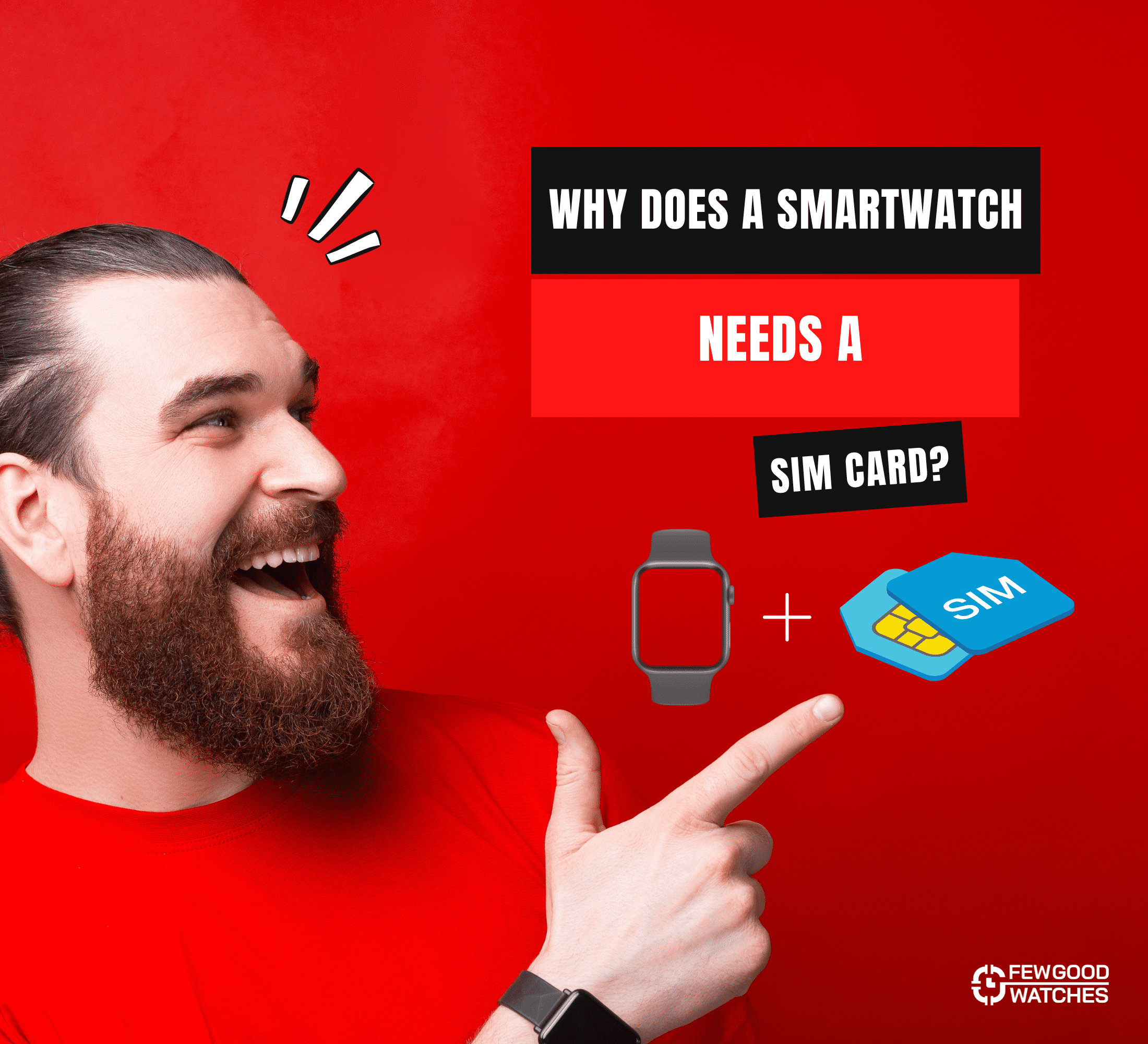 why does a smartwatch needs a sim card - answered and explained