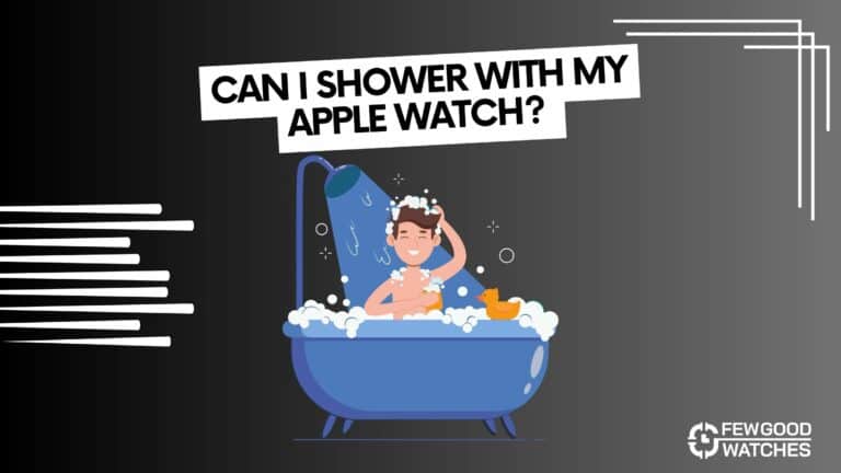 can i shower with my apple watch on - answered - things you need to know before showering
